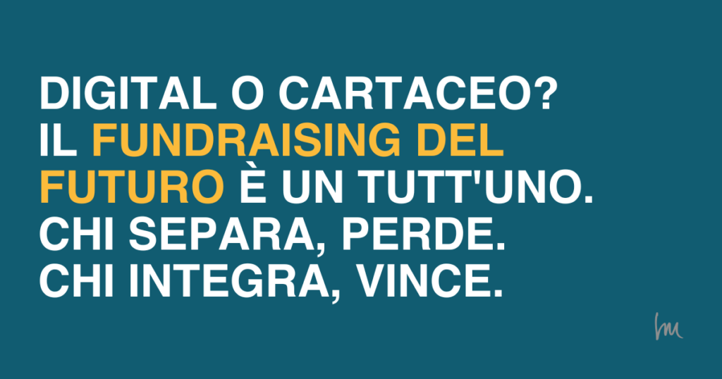 Digital_o_cartaceo_ Il fundraising_del_futuro è un tutt'uno