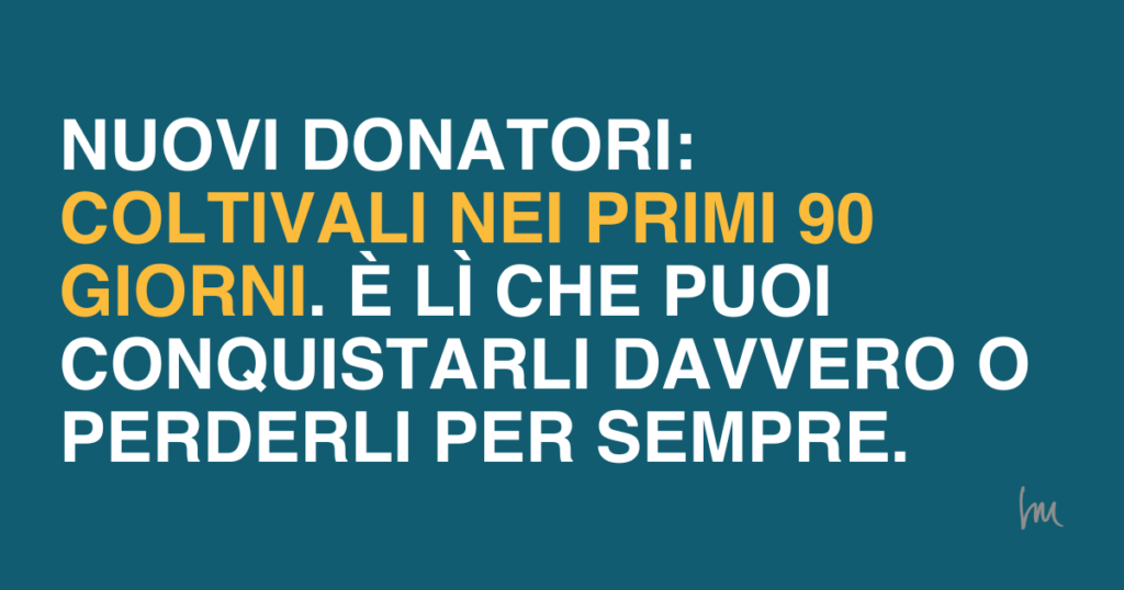 Nuovi donatori: Coltivali nei primi 90 giorni.